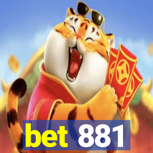 bet 881