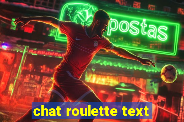 chat roulette text