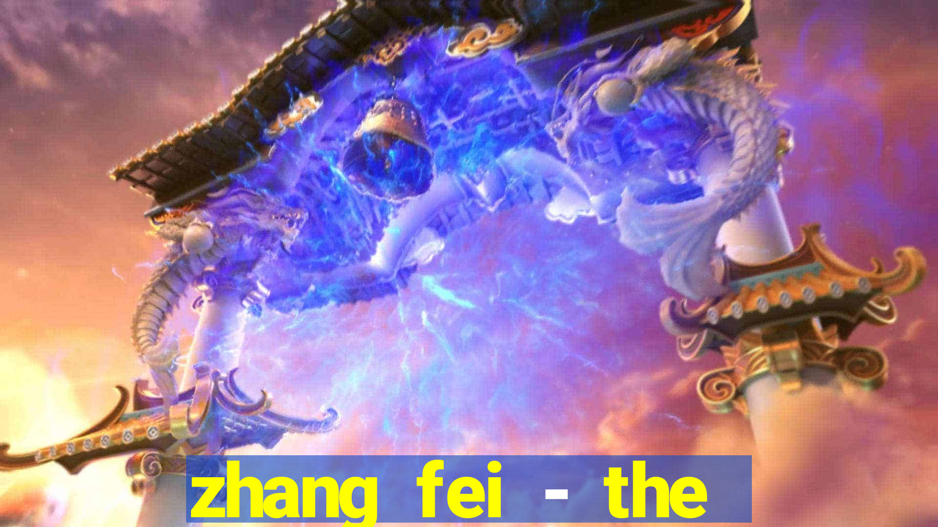 zhang fei - the abandoned son