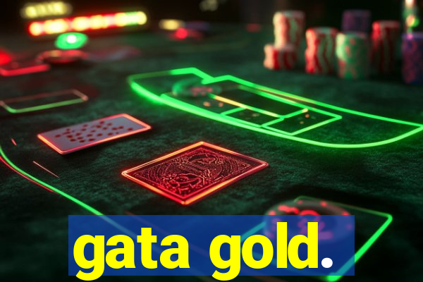 gata gold.