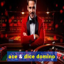 ace & dice domino