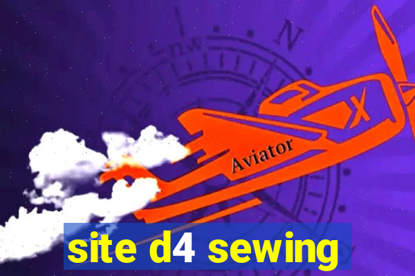 site d4 sewing