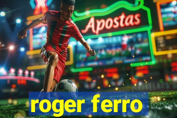 roger ferro