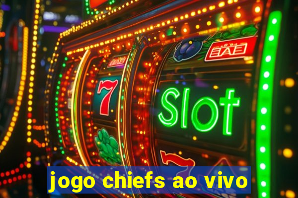 jogo chiefs ao vivo