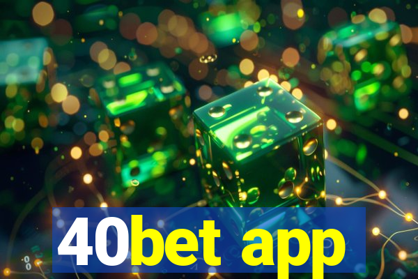 40bet app