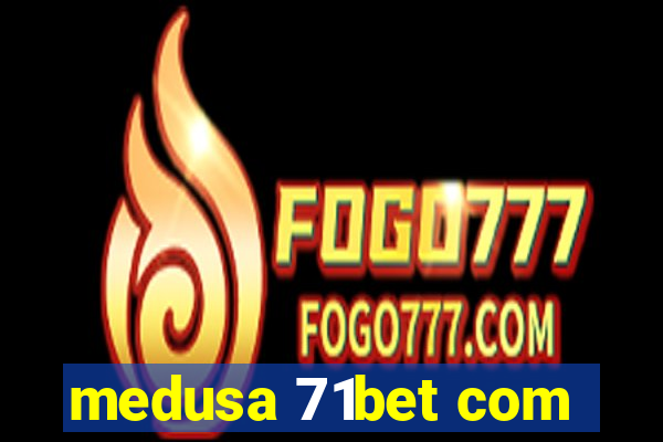 medusa 71bet com