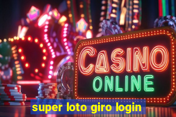 super loto giro login