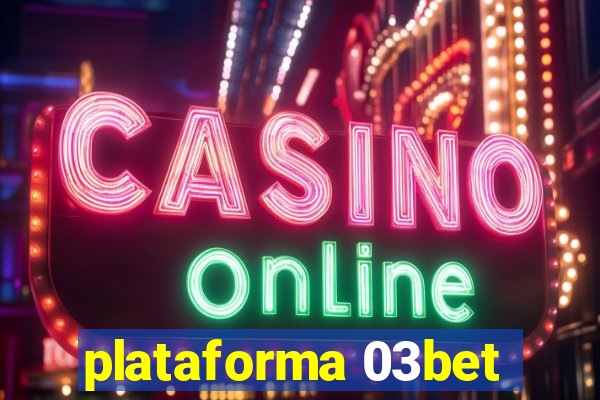 plataforma 03bet