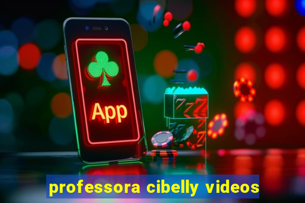 professora cibelly videos