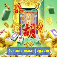 fortuna oscar jogador