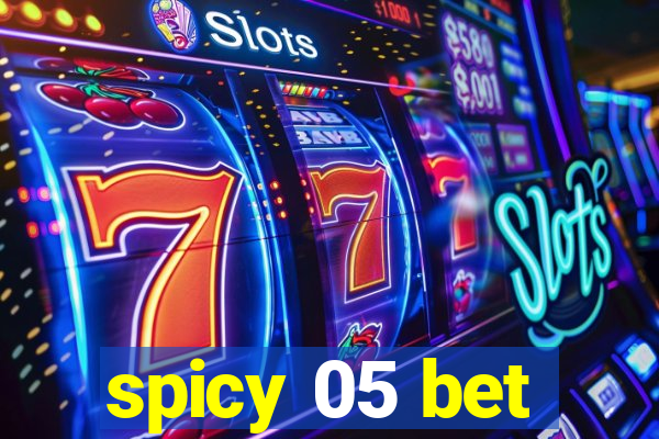 spicy 05 bet