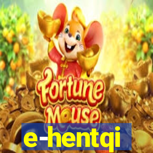 e-hentqi