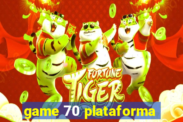 game 70 plataforma