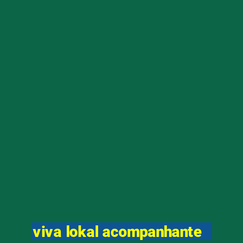 viva lokal acompanhante