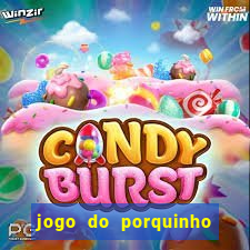 jogo do porquinho que ganha dinheiro