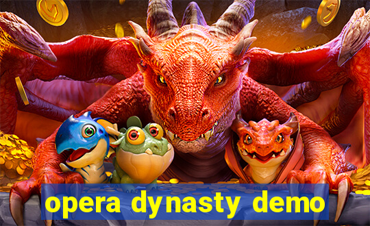 opera dynasty demo