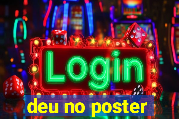 deu no poster