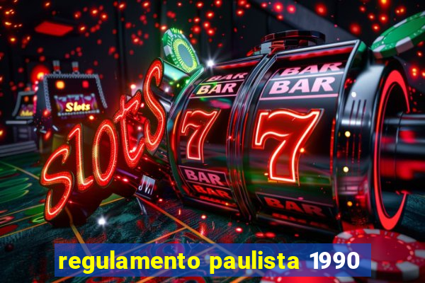 regulamento paulista 1990