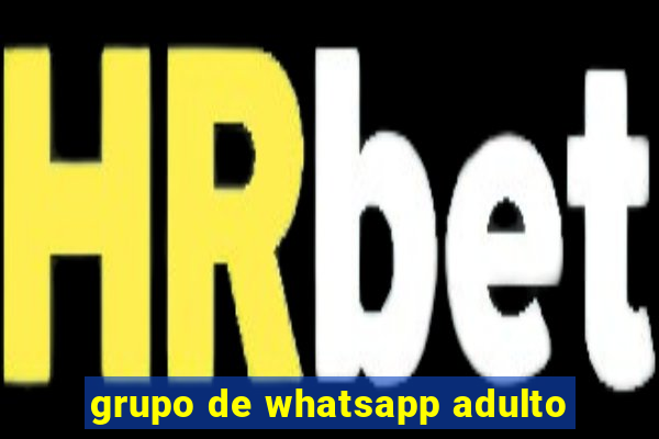 grupo de whatsapp adulto