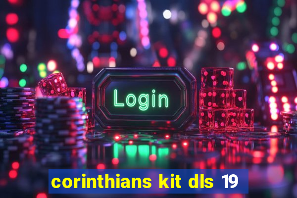 corinthians kit dls 19