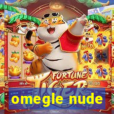 omegle nude