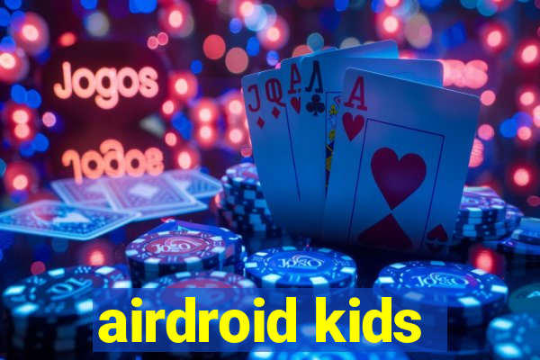 airdroid kids