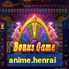 anime.henrai