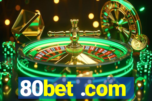 80bet .com