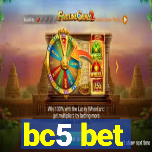 bc5 bet