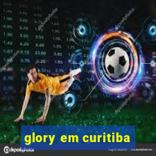 glory em curitiba