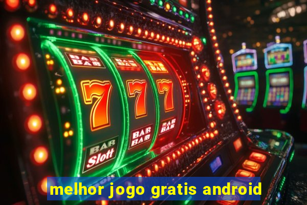 melhor jogo gratis android