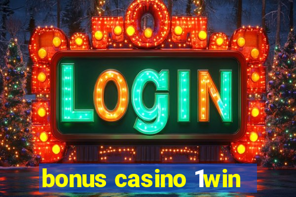 bonus casino 1win