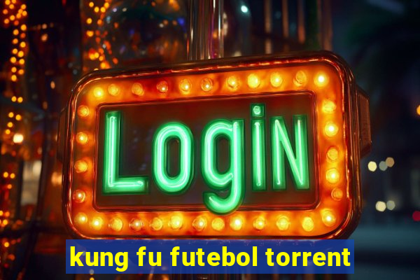 kung fu futebol torrent