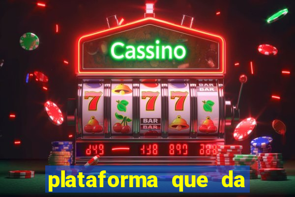 plataforma que da bonus no cadastro e saca no free