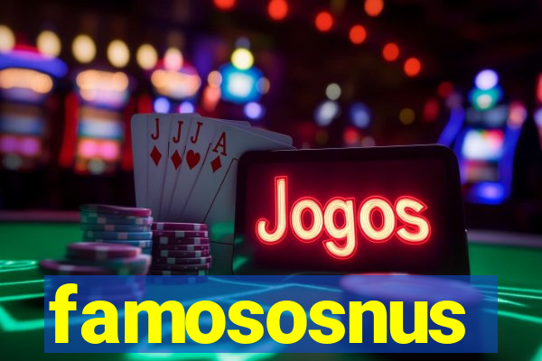 famososnus