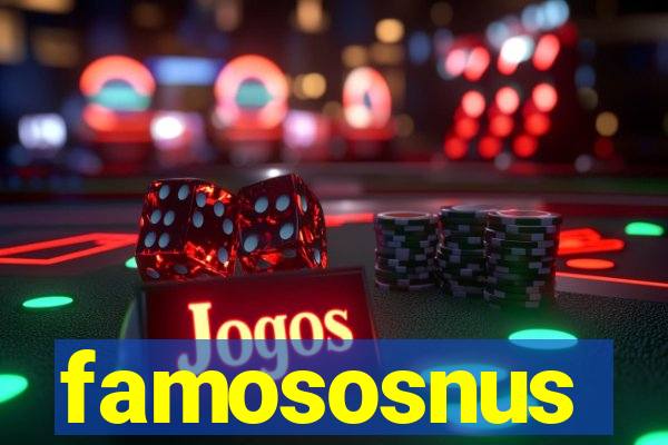 famososnus