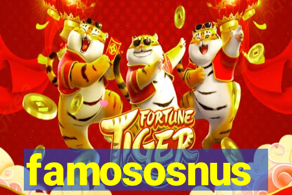 famososnus