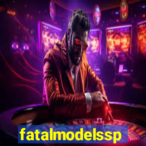 fatalmodelssp