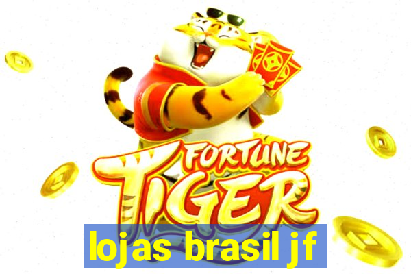 lojas brasil jf