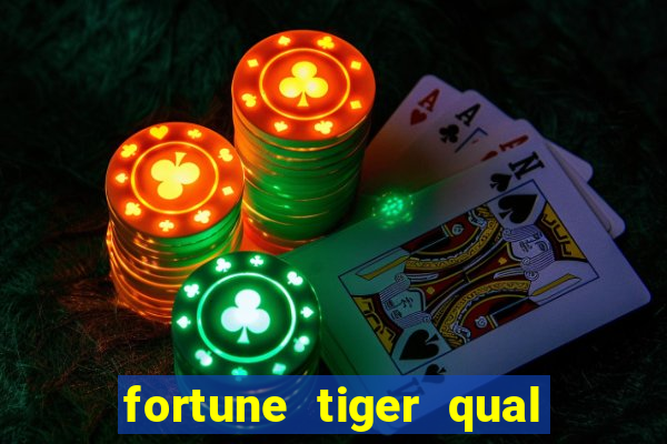 fortune tiger qual a melhor plataforma