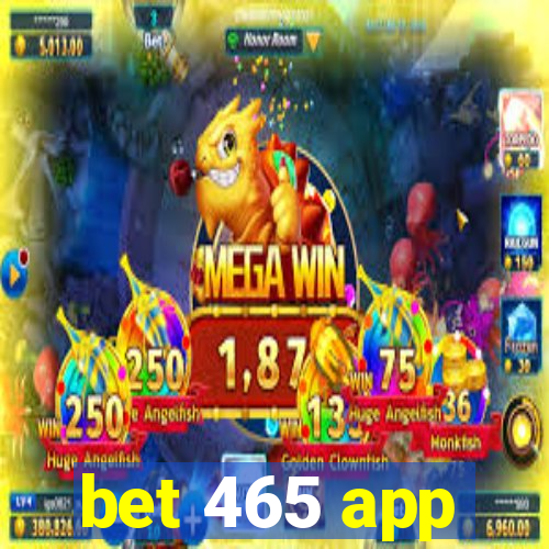 bet 465 app