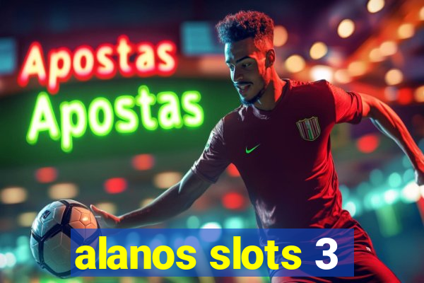 alanos slots 3