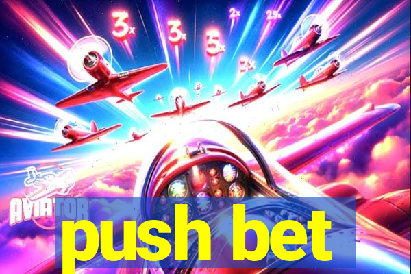 push bet