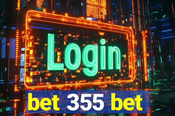 bet 355 bet