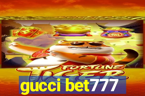 gucci bet777