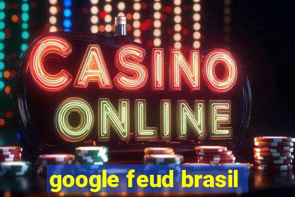 google feud brasil