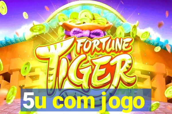 5u com jogo