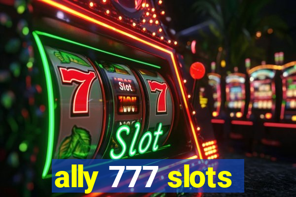 ally 777 slots