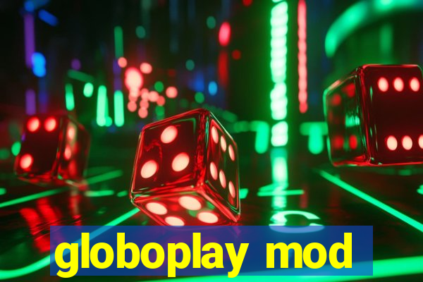 globoplay mod