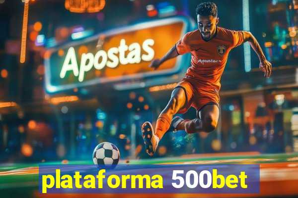 plataforma 500bet